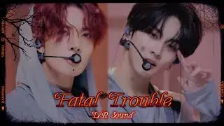 🎧 [ENHYPEN/좌우음성] Fatal Trouble