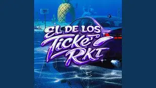 El de los ticke' Rkt