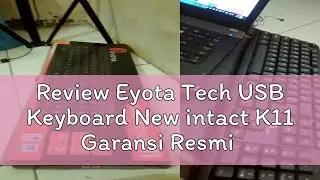 Review Eyota Tech USB Keyboard New intact K11 Garansi Resmi cpu laptop kualitas standard kabel cabl
