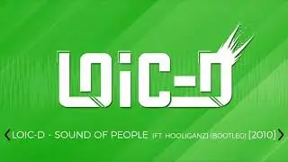 (HARDSTYLE - RAW) LOIC-D - SOUND OF PEOPLE (FT- HOOLIGANZ) (BOOTLEG) (2010)
