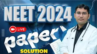 LiVE : NEET UG 2024 PAPER SOLUTION | NEET 2024 EXAM LATEST UPDATE | NEET 2024 CUT-OFF | VIJAY SIR