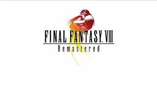 FINAL FANTASY VIII [Remastered]: Opening Cutscene - 