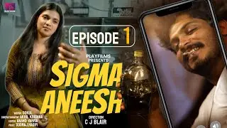 Sigma Aneesh | Episode 1 | ഒരു ഫോട്ടോ അയച്ച് തരുവോ? 🥵 | Libin Ayyambilly