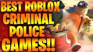 Top 10 Best Roblox Criminal and Police Games 2021