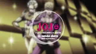 Remix系列【JOJOs Bizarre Adventure Golden Wind OST - il vento doro】Remix by 張超
