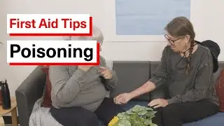 How to Help Someone Experiencing a Poisoning | First Aid Tips