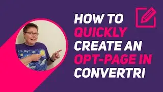 How to quickly create an opt in page in Convertri