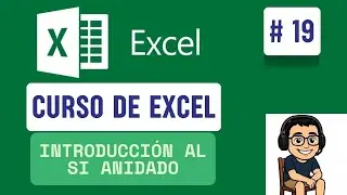 Curso de Excel Medio #19: Evaluar múltiples condiciones. El SI anidado