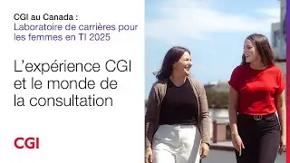 Laboratoire de carri&egrave;res pour les femmes en TI 2025: l'exp&eacute;rience CGI et le monde de la consultation