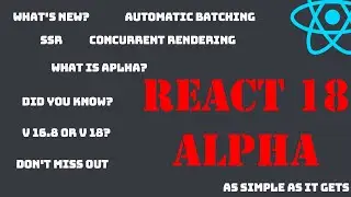 React 18 Alpha | What's New In React 18? | The Plan For React 18 | #ReactJS | #React18