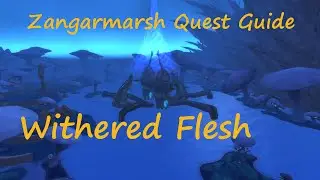[Quest 10355] - Withered Flesh