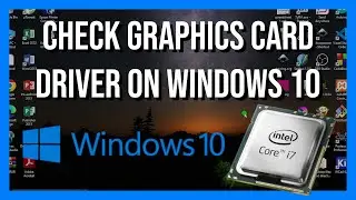How to check your graphics card driver on Windows 10