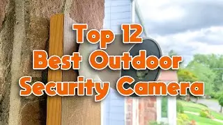 Best Outdoor Security Cameras In 2022 | Top 12 Outdoor Security Cameras
