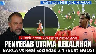 PANTES kalah, INI KETERLALUAN 🔴 PENYEBAB KEKALAHAN BARCELONA VS REAL SOCIEDAD, WASIT WAJIB DICEK