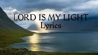 Lord is my light [official lyrics video ]