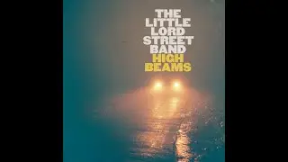 HIGH BEAMS - The Little Lord Street Band