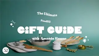 Amanda Shares 9 Functional & Beautiful Gift Ideas | The Ultimate Food52 Gift Guide