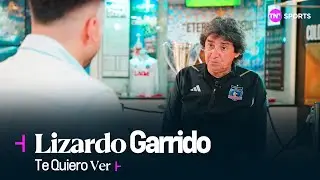 Lizardo Garrido: Te Quiero Ver - TNT Sports