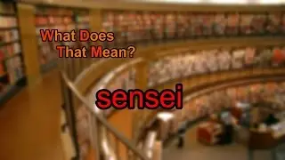 What does sensei mean?