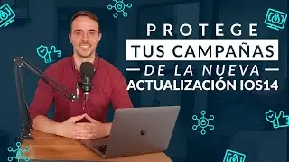 ❗️ iOS14 y Facebook Ads: haz esto YA para proteger tus campañas