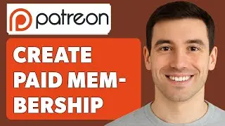 Как создать платное членство на Patreon [Руководство 2025]