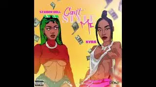Starrr Doll, Kyra - Can't Style Me (Official Audio)