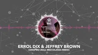 Errol Dix & Jeffrey Brown - Conspiro (Raul Mezcolanza Remix)