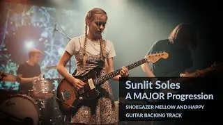 A MAJOR - Sunlit Soles (Mellow Shoegazer Guitar Backing Track)