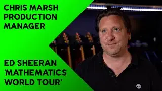 In Conversation with Chris Marsh, Production Manager |  @EdSheeran 's Mathematics World Tour