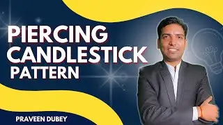 📈 Piercing Pattern Candlestick Explained | Powerful Trading Strategy for Beginners | Praveen Dubey |