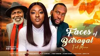 FACES OF BETRAYAL (Full Movie) Ray Emodi, Yvonne Jegede, Juliet Njemanze, Ebube 2023 Nollywood Movie