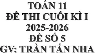 TOÁN 11 : ĐỀ SỐ 5 - ÔN THI CUỐI KÌ 1