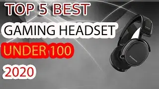 Top 5 Best Gaming Headset Under 100 in 2020