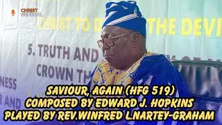 Saviour, Again (HFG 519)Composed by Edward J. Hopkins Played by Rev.Winfred L.Nartey Graham