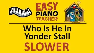 🎹 EASY piano: Who Is He In Yonder Stall SLOW keyboard tutorial (Christmas carol) #EPT w/ note names