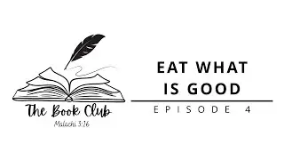 Eat What Is Good | Ep. 4