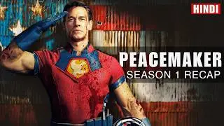Peacemaker Season 1 Recap in Hindi | Full Story & Ending Explained Before Season 2 🔥