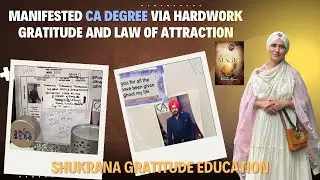 MANIFESTED CA Degree via his Hard work, Gratitude and Law of Attraction @shukranagratitude