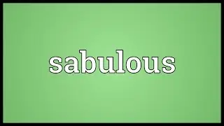Sabulous Meaning