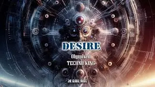 Desire (HYPERTECHNO) - Olymixed &middot; TECHNO KING