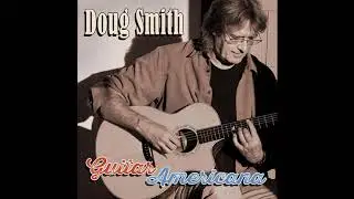 Doug Smith - Wayfaring stranger (Track 12) Guitar Americana ALBUM