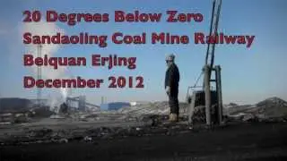 Sandaoling Coal Mine #2 - 20 Degrees Below Zero - Beiquan Erjing