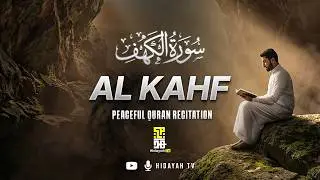 Surah Al-Kahf سورة الكهف | Heart Calming Quran Recitation | Hidayah Tv