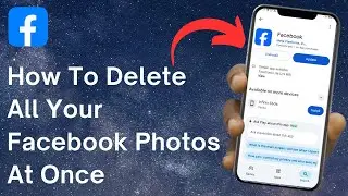 How To Delete All Your Facebook Photos At Once