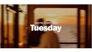 Twin Fin, Claire Wright - Tuesday (Lyrics)