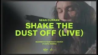 Sean Curran - Shake The Dust Off (Live)