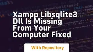 Xampp libsqlite3 dll is missing from your computer fixed