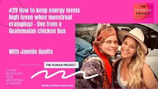 ☆ How to keep energy levels high (even when menstrual cramping) - with Janelle Gueits