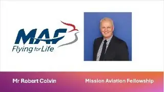 Mission Focus with Robert Colvin - Mission Aviation Fellowship