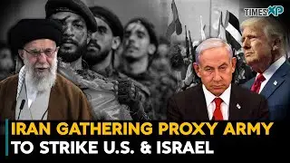 Iran Gathering Proxy Army To Strike U.S. & Israel| Iran-Israel War